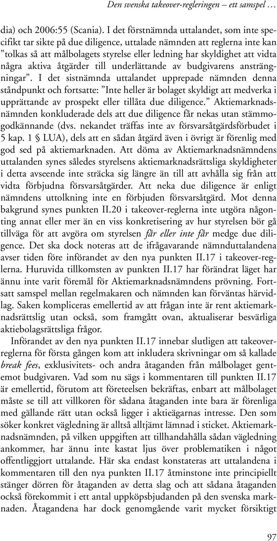 aktiva åtgärder till underlättande av budgivarens ansträngningar.