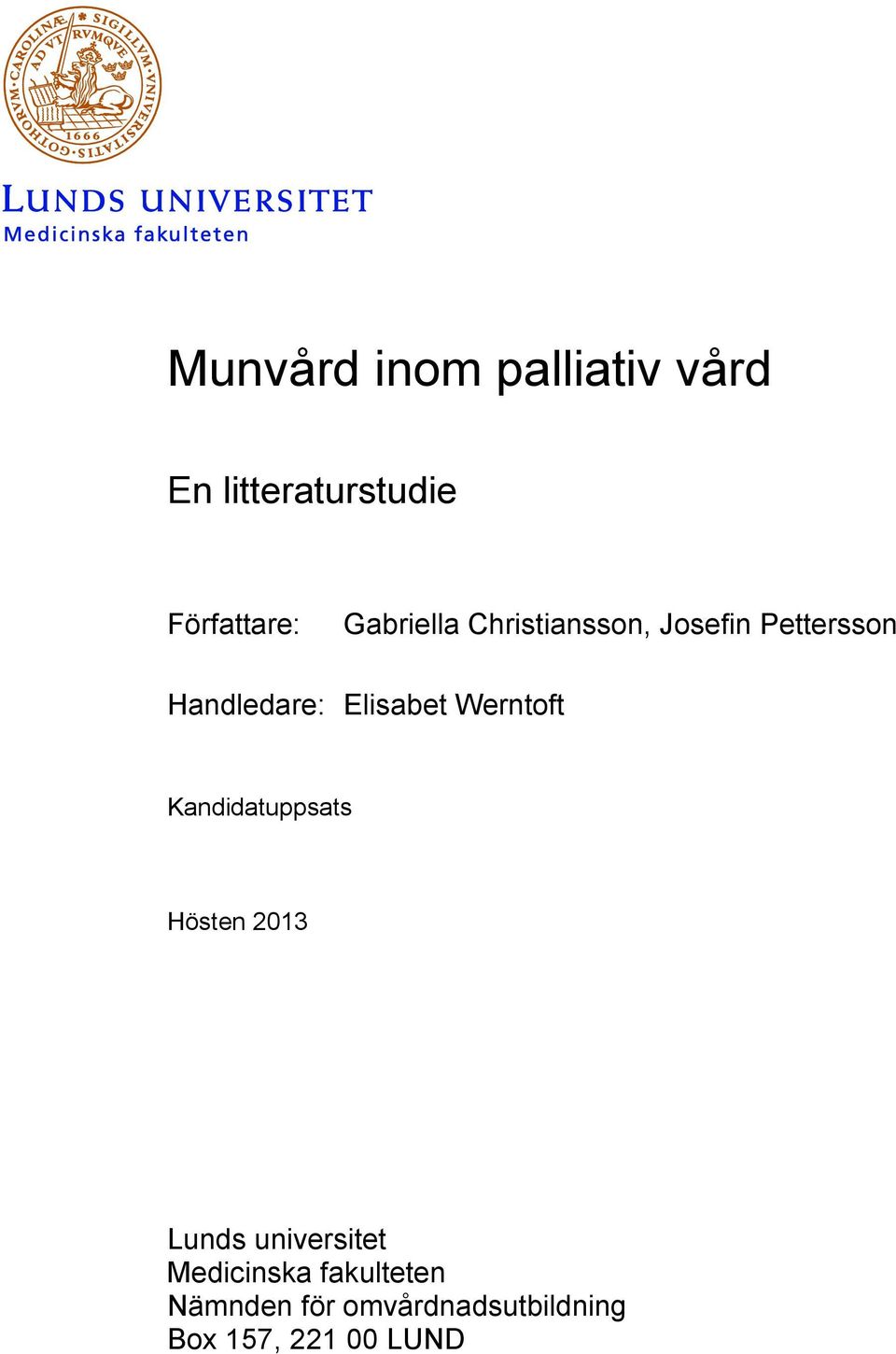 Elisabet Werntoft Kandidatuppsats Hösten 2013 Lunds universitet