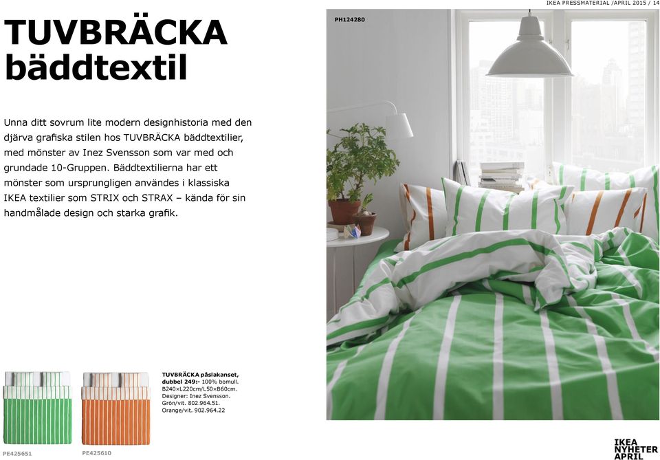 Bäddtextilierna har ett mönster som ursprungligen användes i klassiska textilier som STRIX och STRAX kända för sin handmålade design