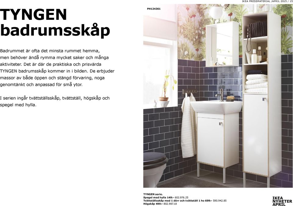 De erbjuder massor av både öppen och stängd förvaring, noga genomtänkt och anpassad för små ytor.