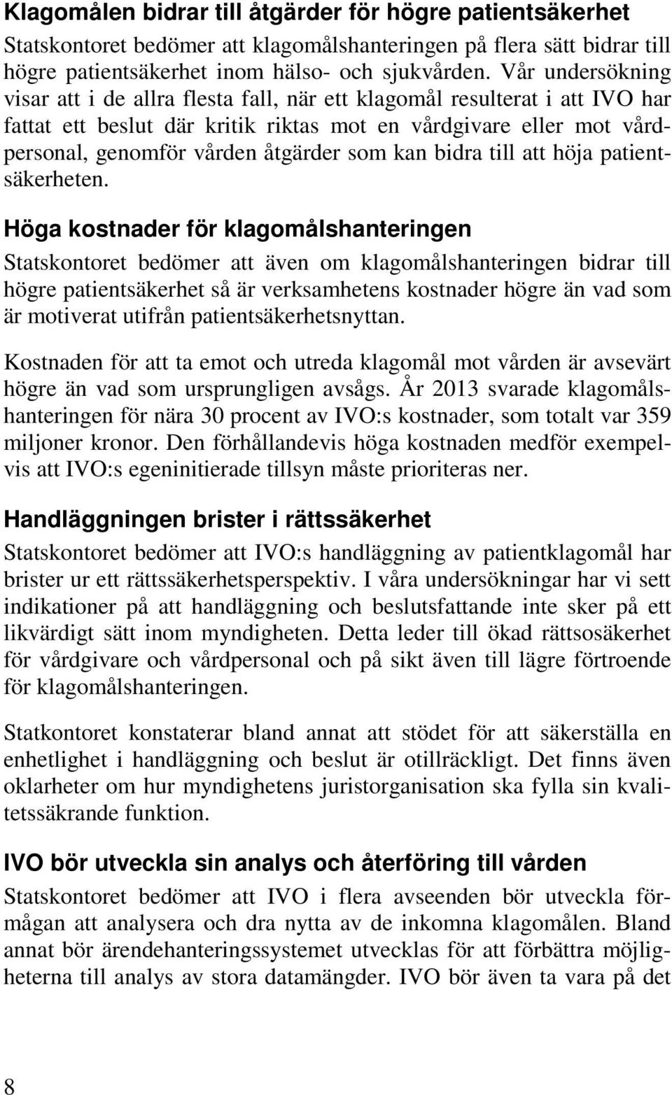 kan bidra till att höja patientsäkerheten.