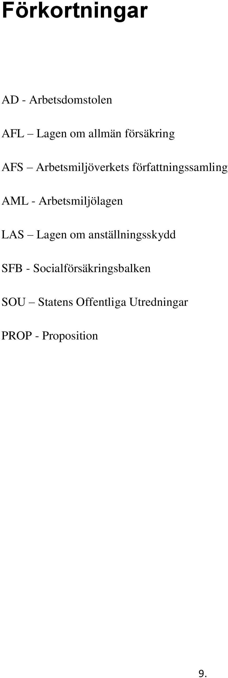 Arbetsmiljölagen LAS Lagen om anställningsskydd SFB -