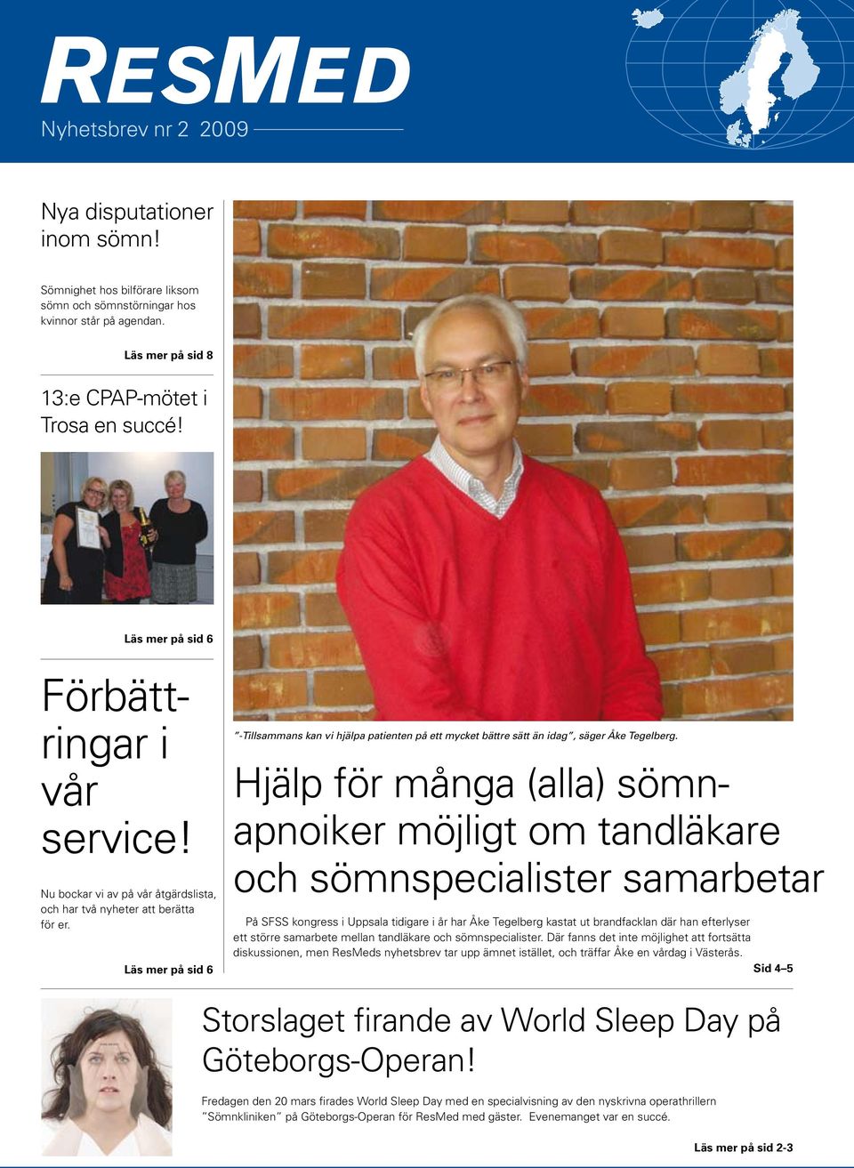 -Tillsammans kan vi hjälpa patienten på ett mycket bättre sätt än idag, säger Åke Tegelberg.