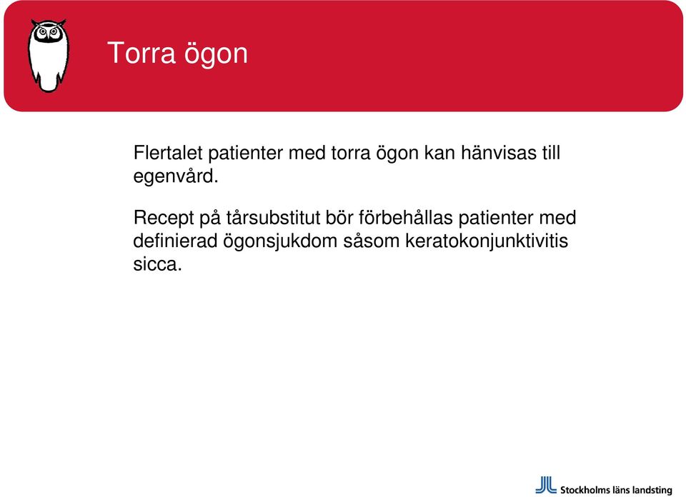 Recept på tårsubstitut bör förbehållas