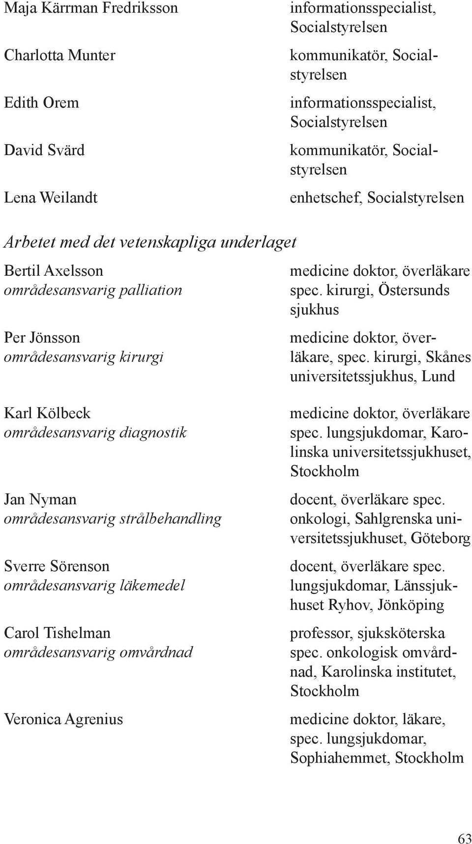 kirurgi, Skånes universitetssjukhus, Per Jönsson områdesansvarig kirurgi spec.