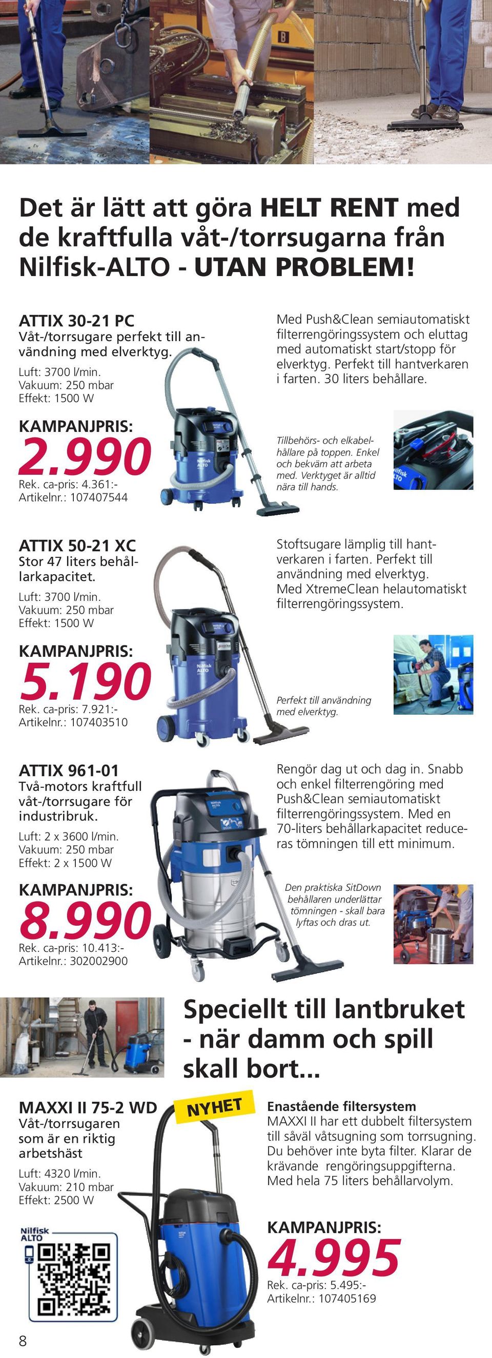 Perfekt till hantverkaren i farten. 30 liters behållare. Tillbehörs- och elkabelhållare på toppen. Enkel och bekväm att arbeta med. Verktyget är alltid nära till hands.