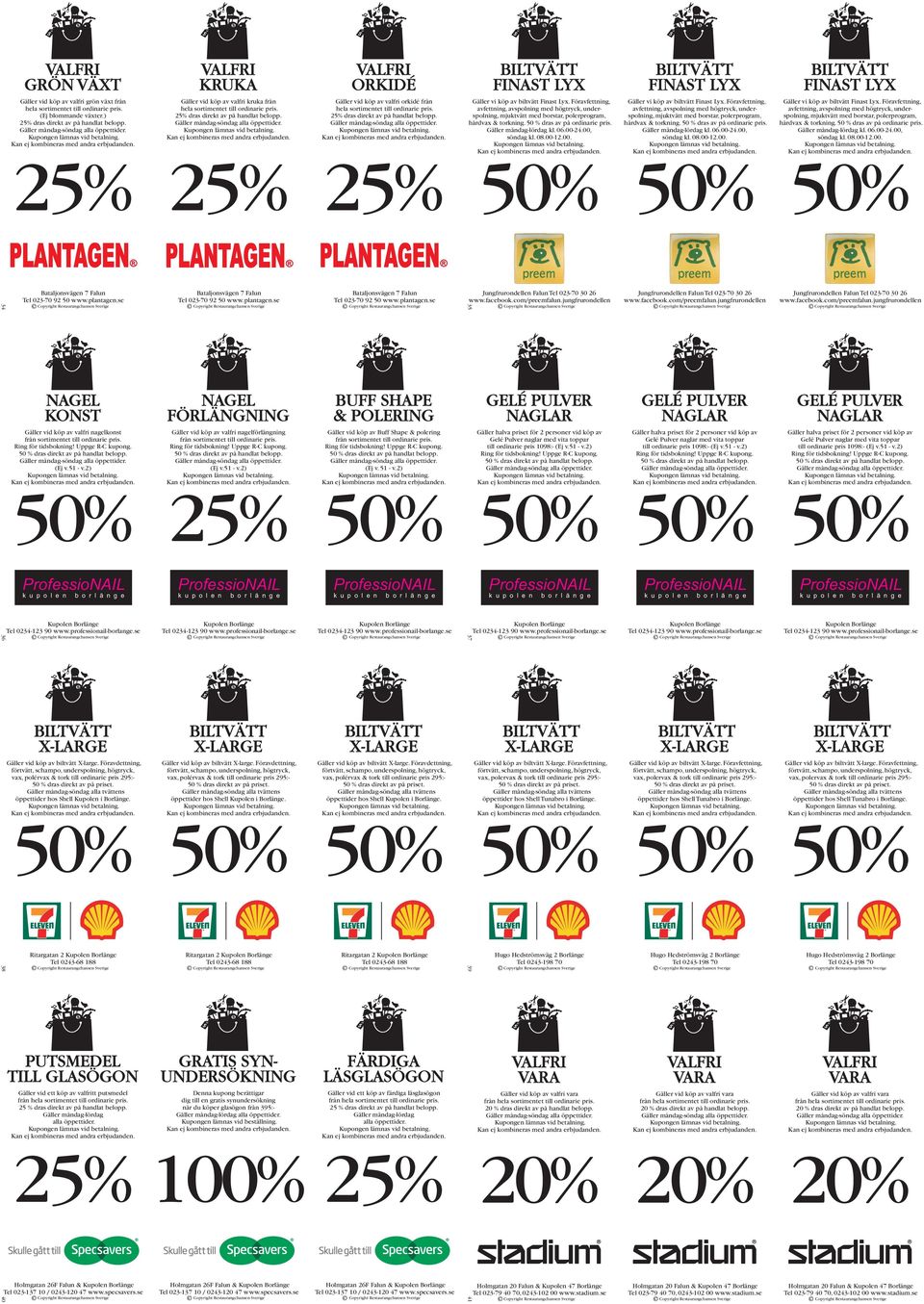 Föravfettning, avfettning, avspolning med högtryck, underspolning, mjuktvätt med borstar, polerprogram, hårdvax & torkning.