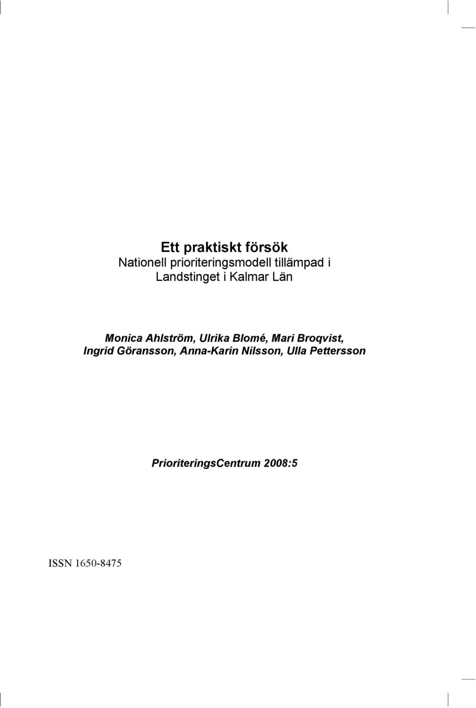 Ulrika Blomé, Mari Broqvist, Ingrid Göransson, Anna-Karin