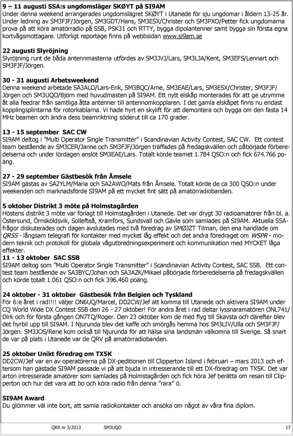 kortvågsmottagare. Utförligt reportage finns på webbsidan www.si9am.