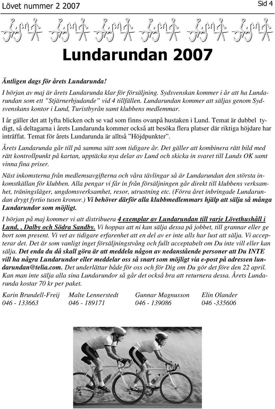 I år gäller det att lyfta blicken och se vad som finns ovanpå hustaken i Lund.
