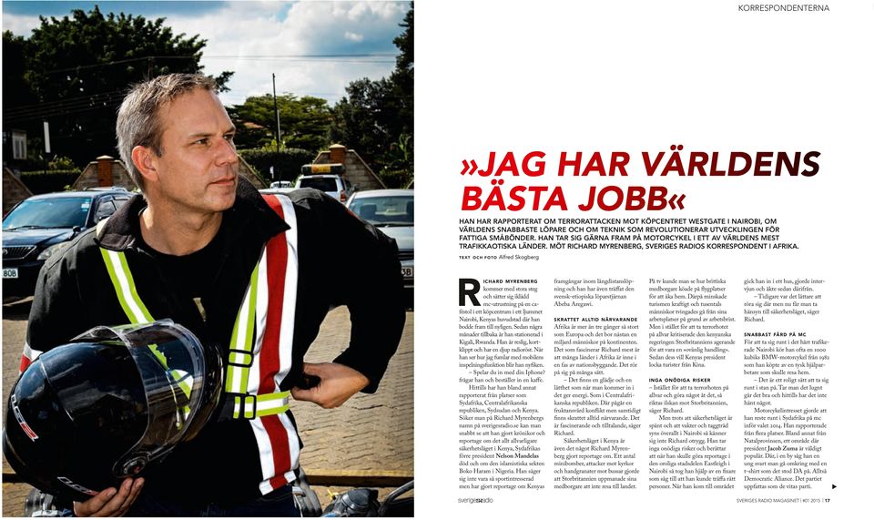 OCH FOTO R Alfd Skgbg ICHARD MYRENBERG k d t tg ch ätt ig iklädd c-ututig på cfétl i tt köpctu i tt ljut Nibi, Ky huvudtd dä h bdd f till ylig. Sd åg åd tillbk ä h ttid i Kigli, Rwd.