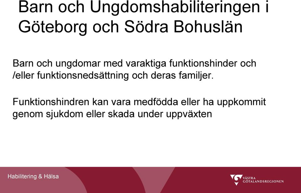 funktionsnedsättning och deras familjer.