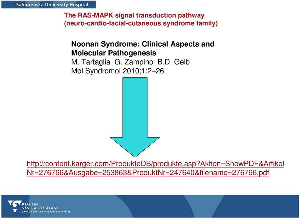 Zampino B.D. Gelb Mol Syndromol 2010;1:2 26 http://content.karger.