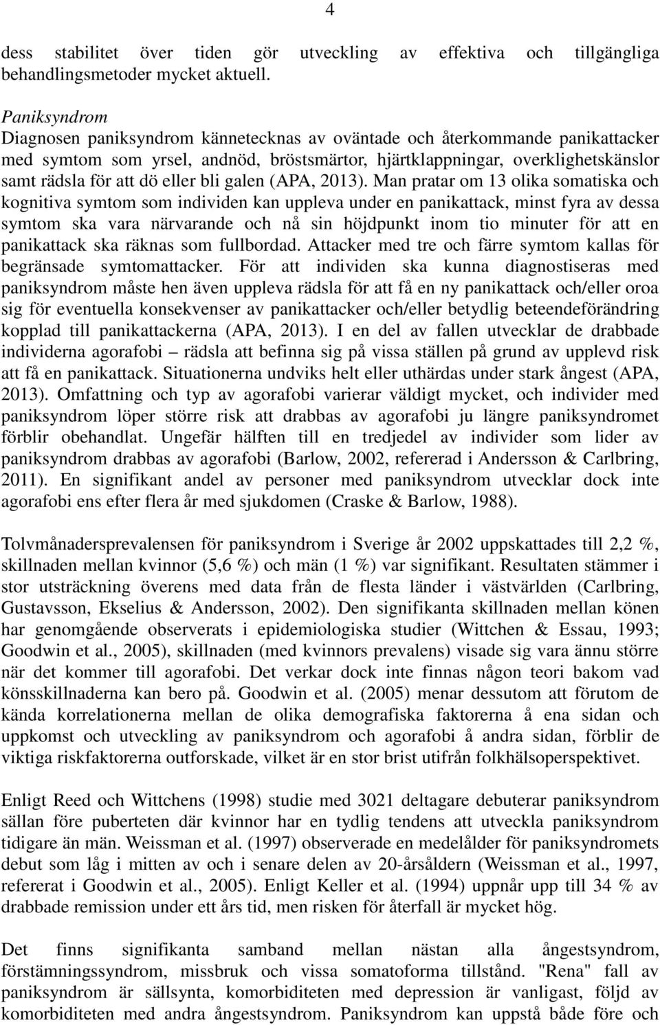 eller bli galen (APA, 2013).