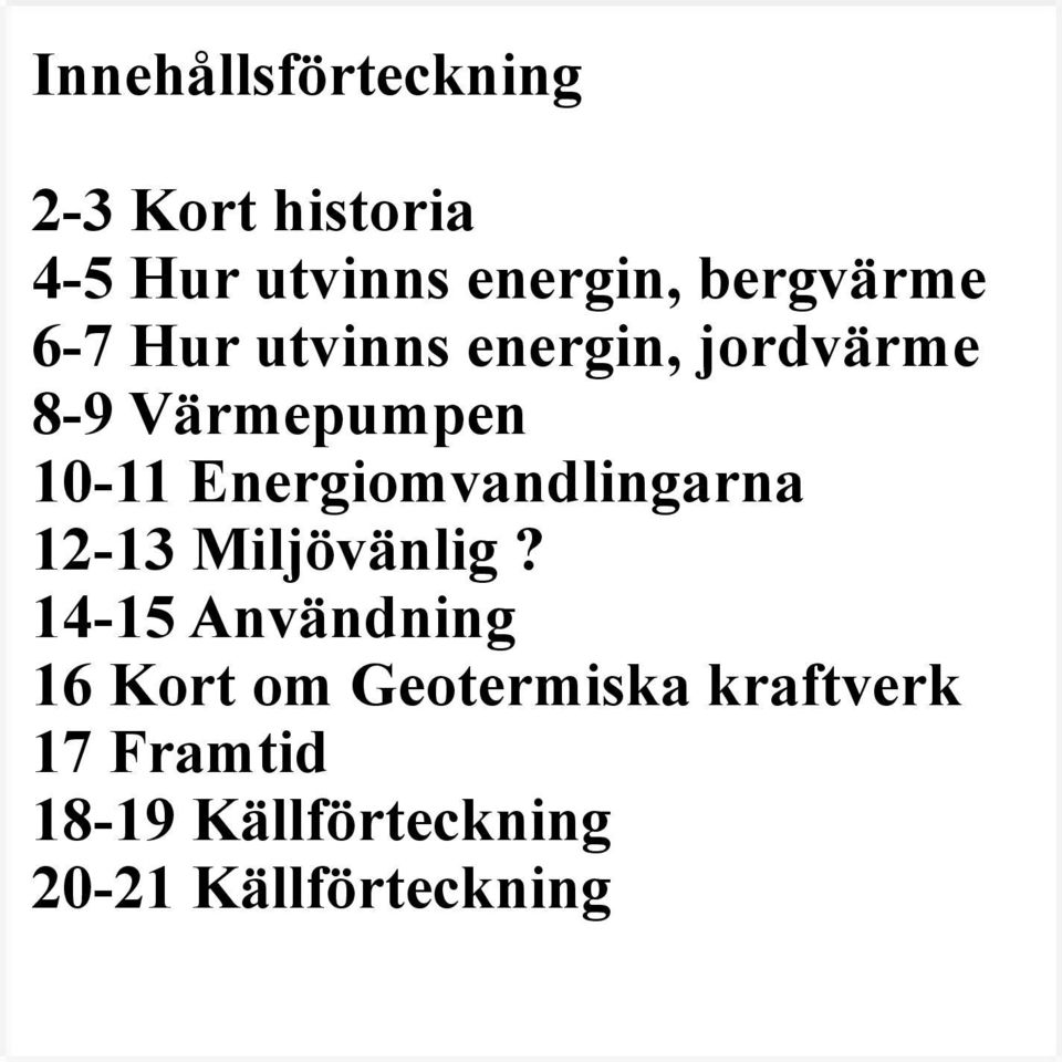 Energiomvandlingarna 12-13 Miljövänlig?