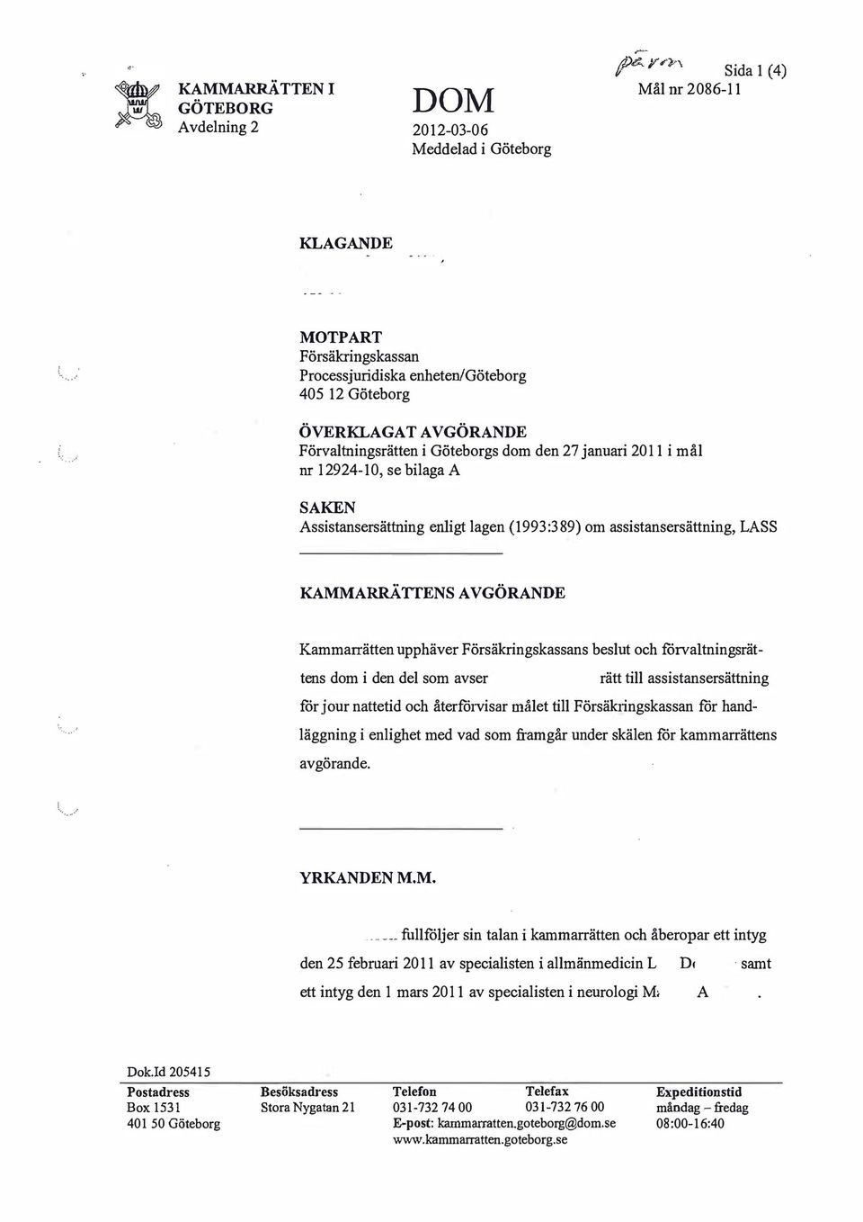 mål nr 12924-10, se bilaga A SAKEN Assistansersättning enligt lagen (1993 :389) om assistansersättning, LASS KAMMARRÄTTENS AVGÖRANDE '.