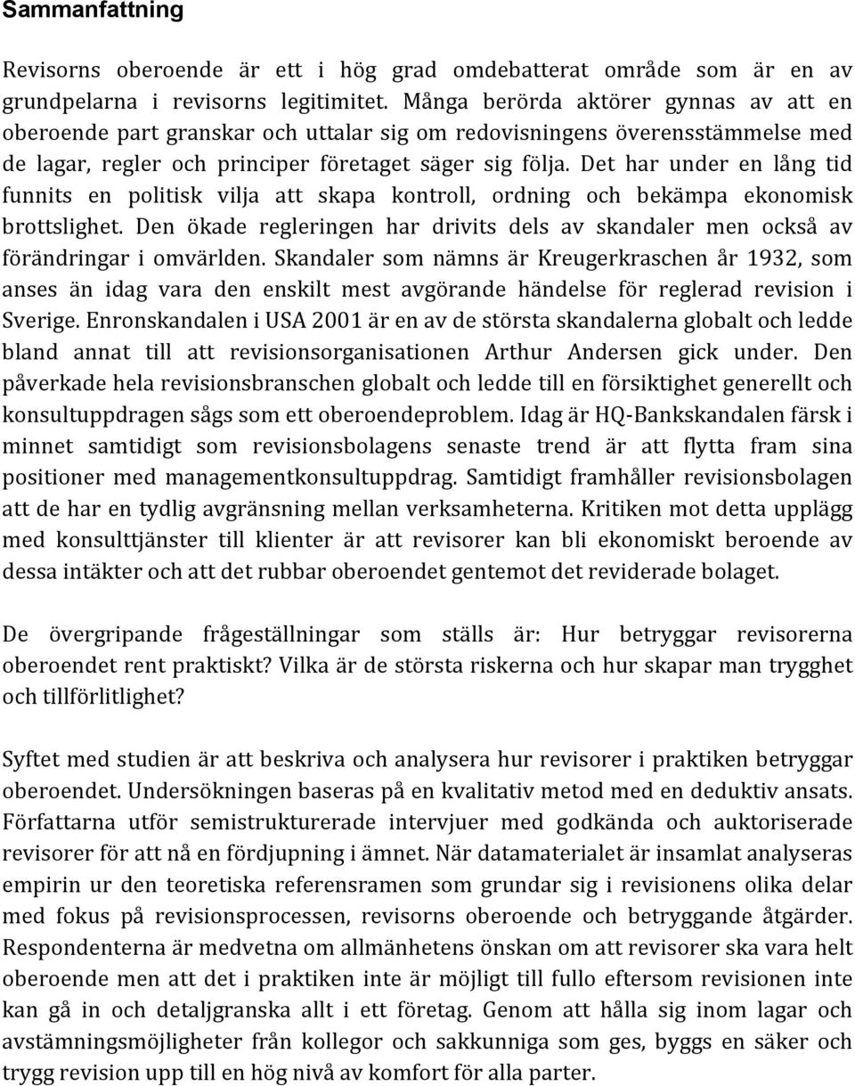 Det har under en lång tid funnits en politisk vilja att skapa kontroll, ordning och bekämpa ekonomisk brottslighet.