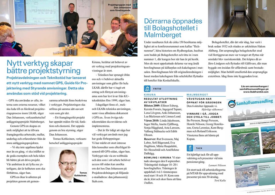 Detta ska användas som stöd vid projektering.