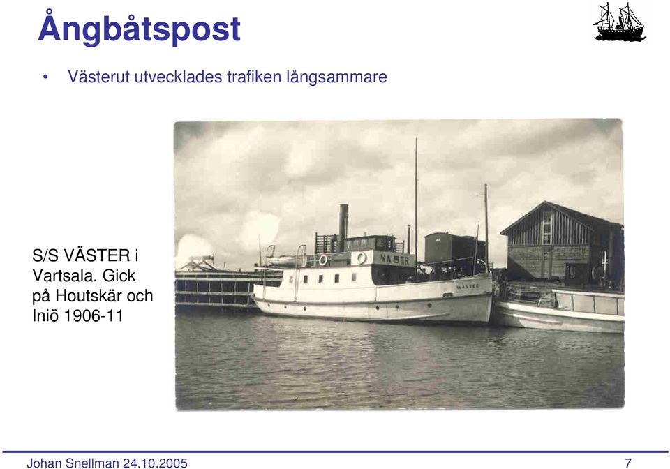 långsammare S/S VÄSTER i