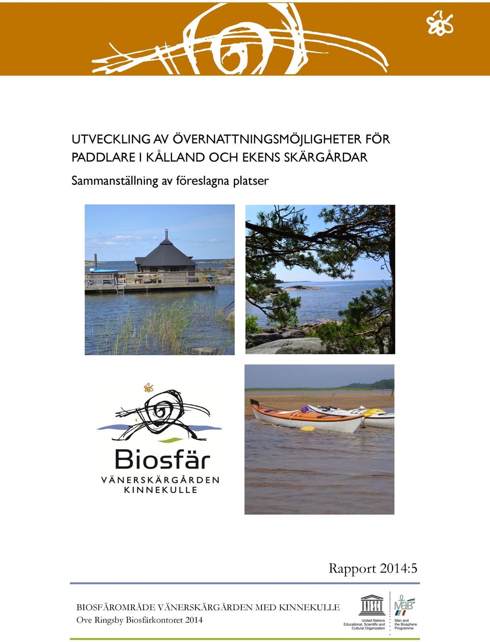 föreslagna platser Rapport 2014:5 BIOSFÄROMRÅDE