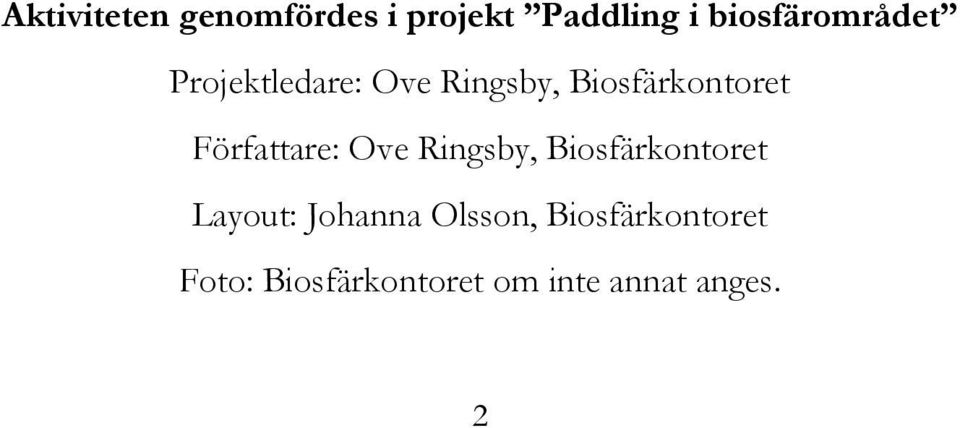 Biosfärkontoret Författare: Ove Ringsby, Biosfärkontoret