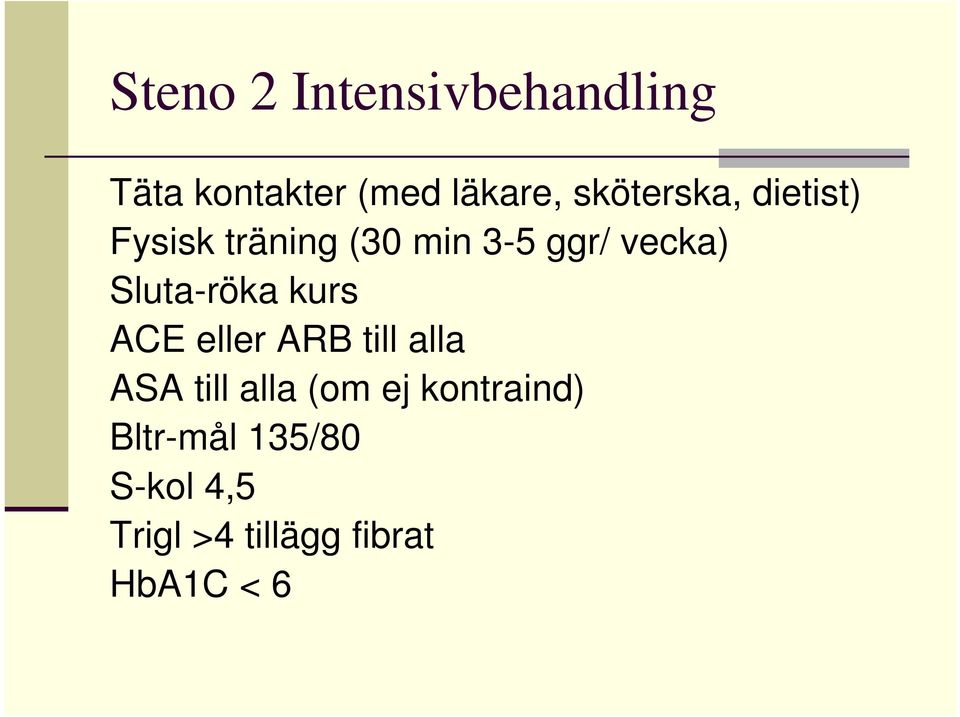 Sluta-röka kurs ACE eller ARB till alla ASA till alla (om ej