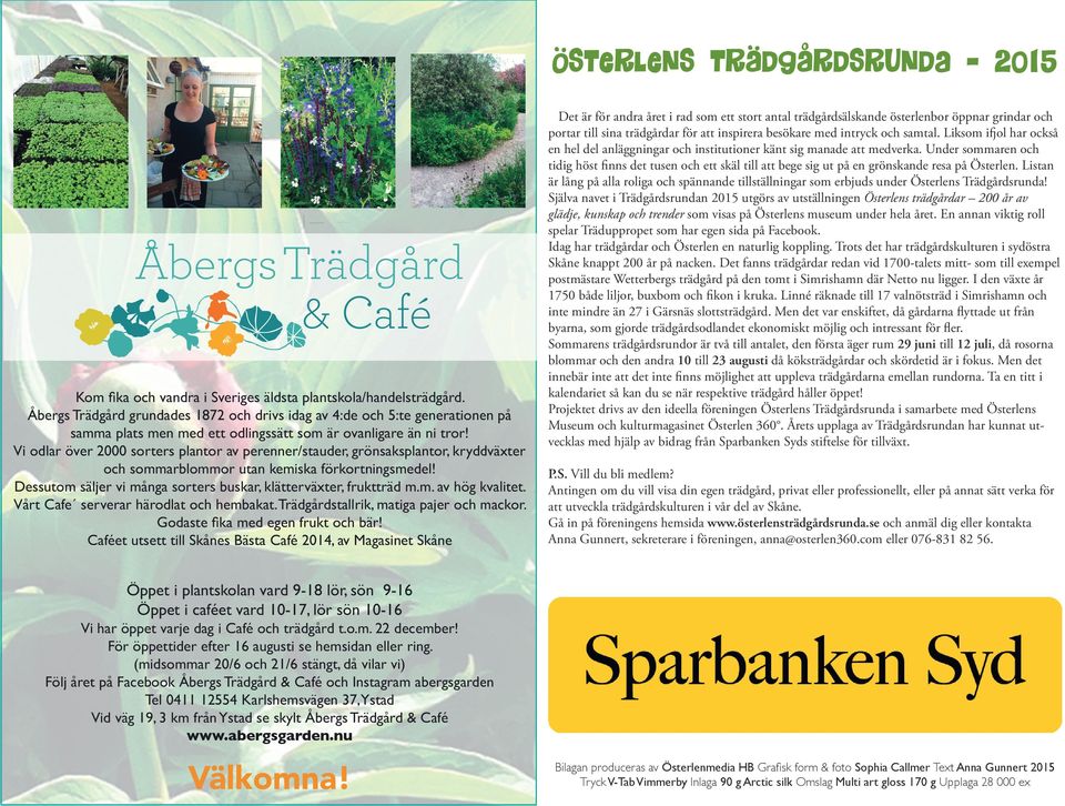 Under sommaren och tidig höst finns det tusen och ett skäl till att bege sig ut på en grönskande resa på Österlen.