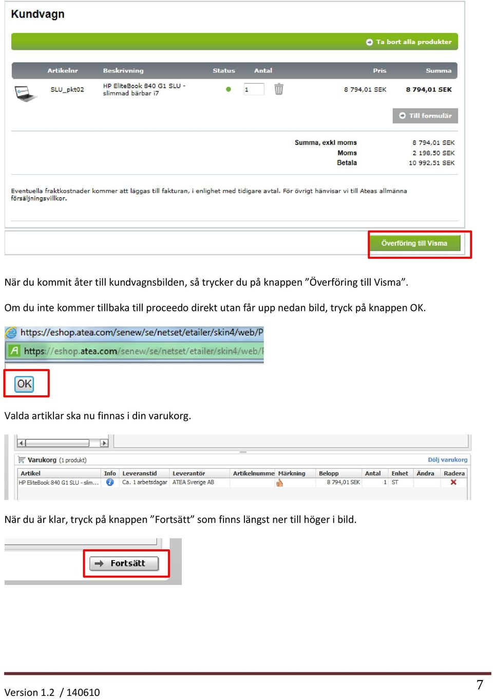 Om du inte kommer tillbaka till proceedo direkt utan får upp nedan bild,