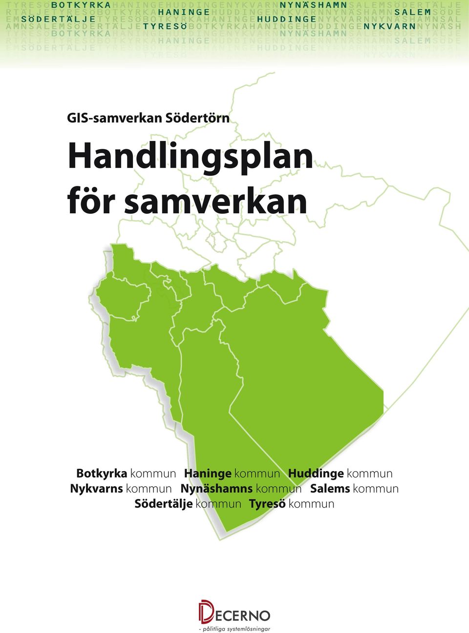 Huddinge kommun Nykvarns kommun Nynäshamns