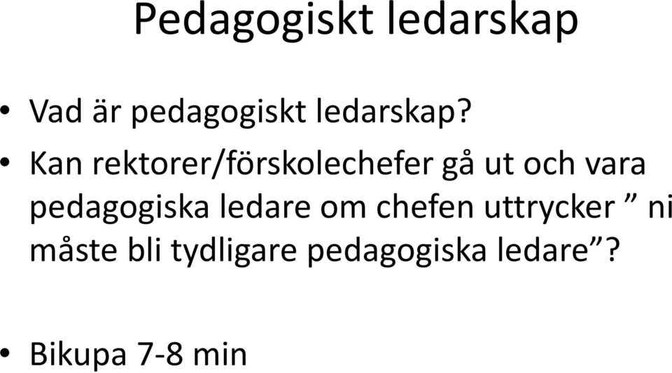 Kan rektorer/förskolechefer gå ut och vara