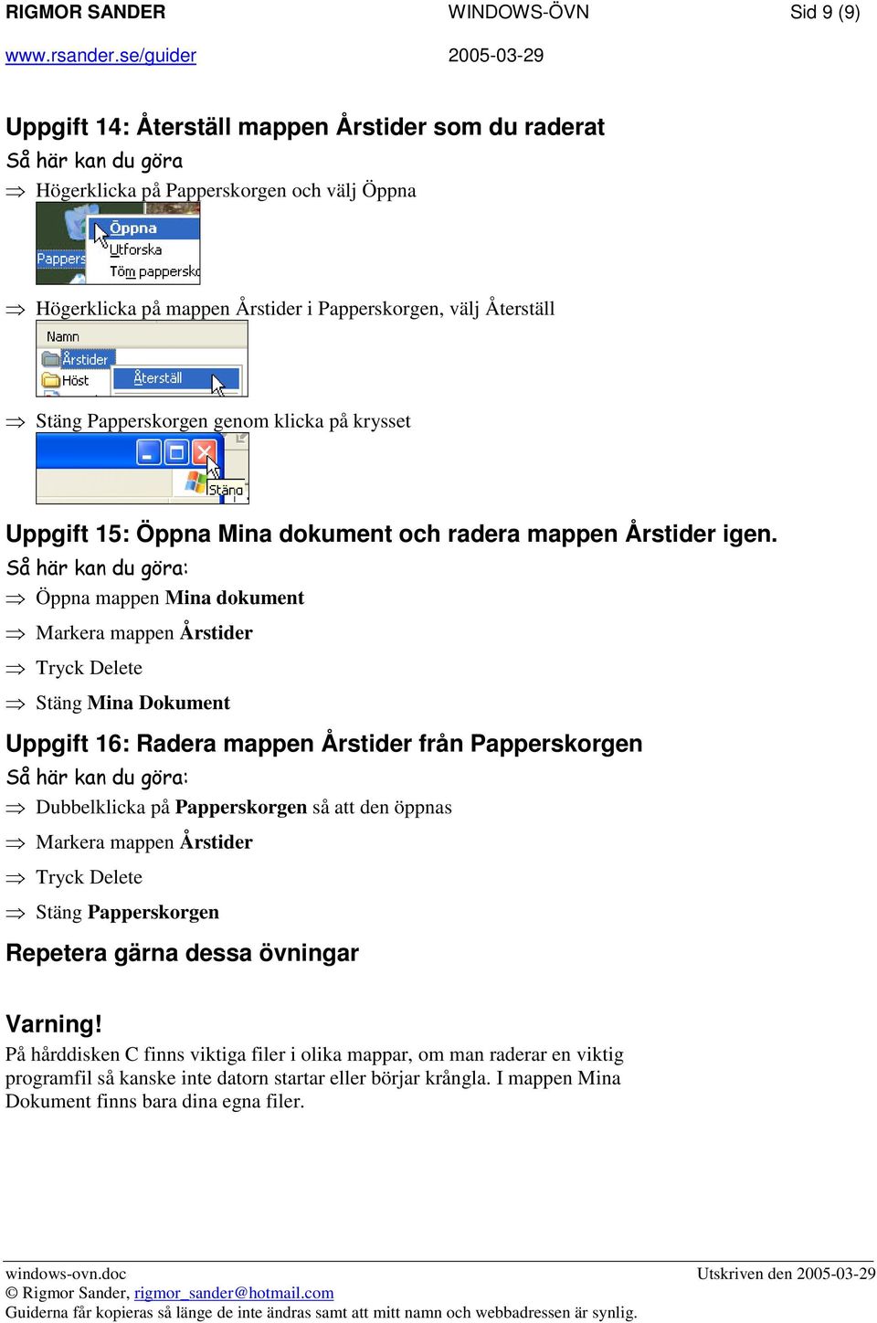 Om Mappar Uppgift 1: Skapa en mapp på Skrivbordet... 2 Om enheter... 3  Uppgift 2: Byt namn på din nya Höst -mapp till Vår... - PDF Gratis  nedladdning