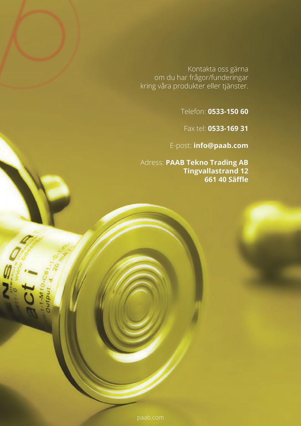 Telefon: 0533-150 60 Fax tel: 0533-169 31 E-post: