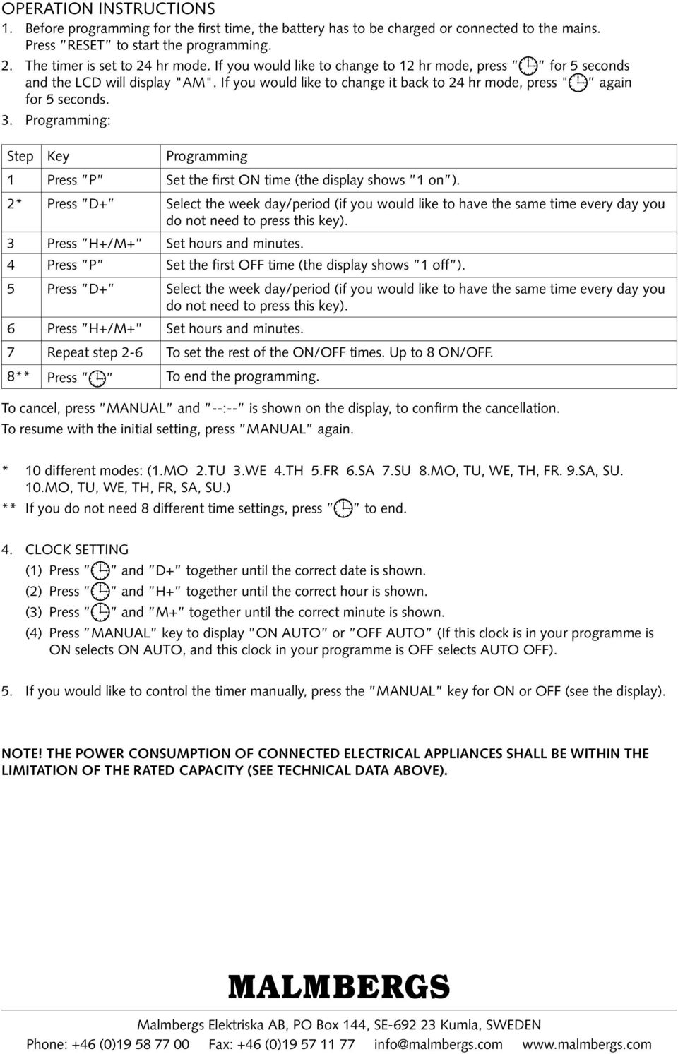 Programming: Step Key Programming 1 Press P Set the first ON time (the display shows 1 on ).