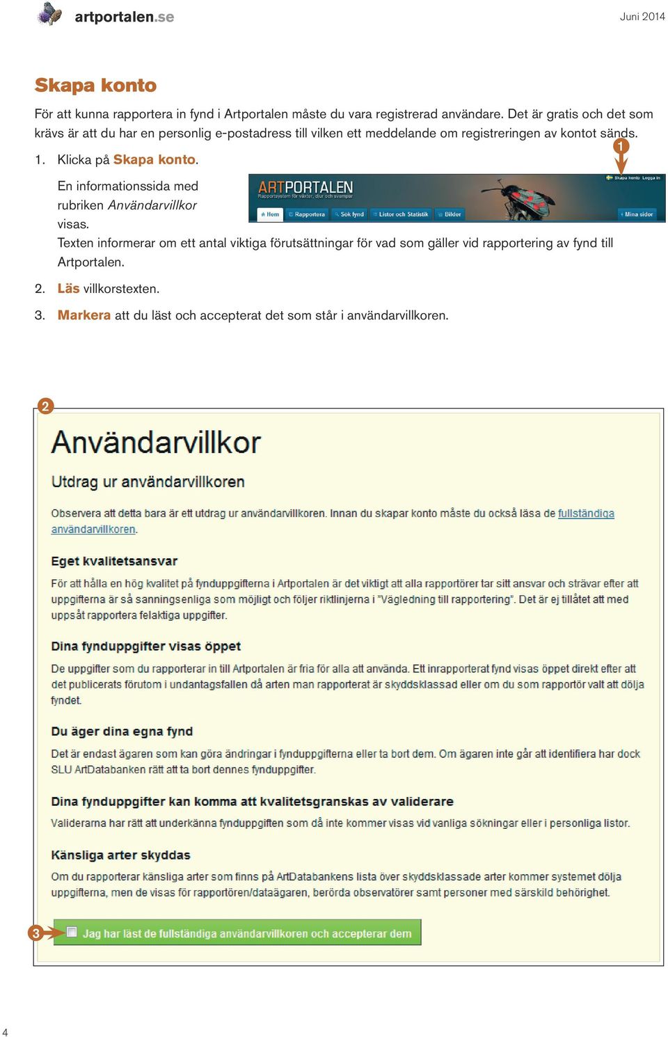 . Klicka på Skapa konto. En informationssida med rubriken Användarvillkor visas.