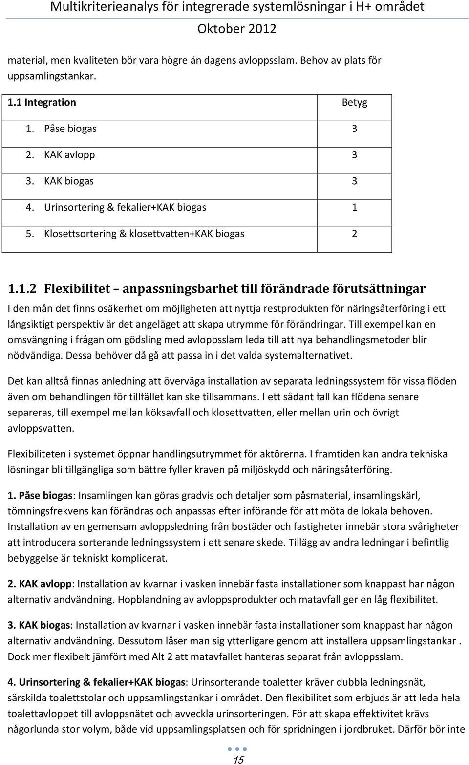 5. Klosettsortering & klosettvatten+kak biogas 2 1.
