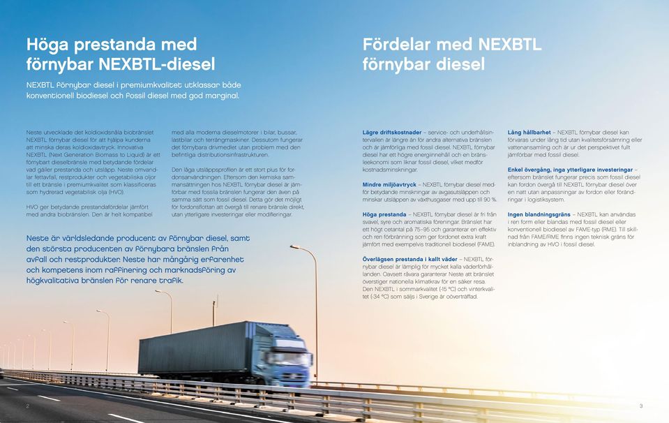 Innovativa NEXBTL (Next Generation Biomass to Liquid) är ett förnybart dieselbränsle med betydande fördelar vad gäller prestanda och utsläpp.