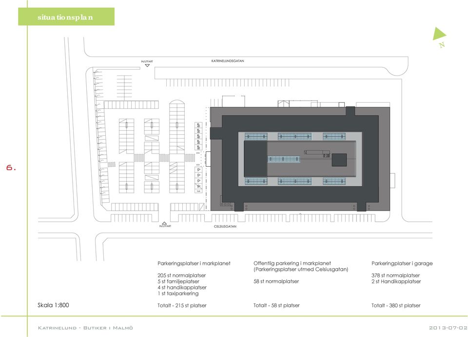 taxiparkering Offentlig parkering i markplanet (Parkeringsplatser utmed Celsiusgatan) 58 st