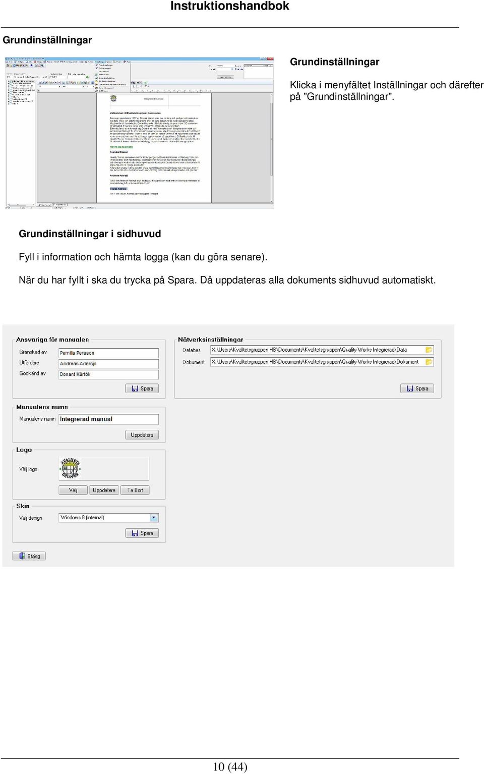Grundinställningar i sidhuvud Fyll i information och hämta logga (kan du