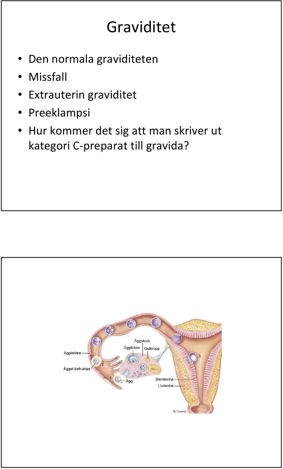 Preeklampsi Hur kommer det sig att