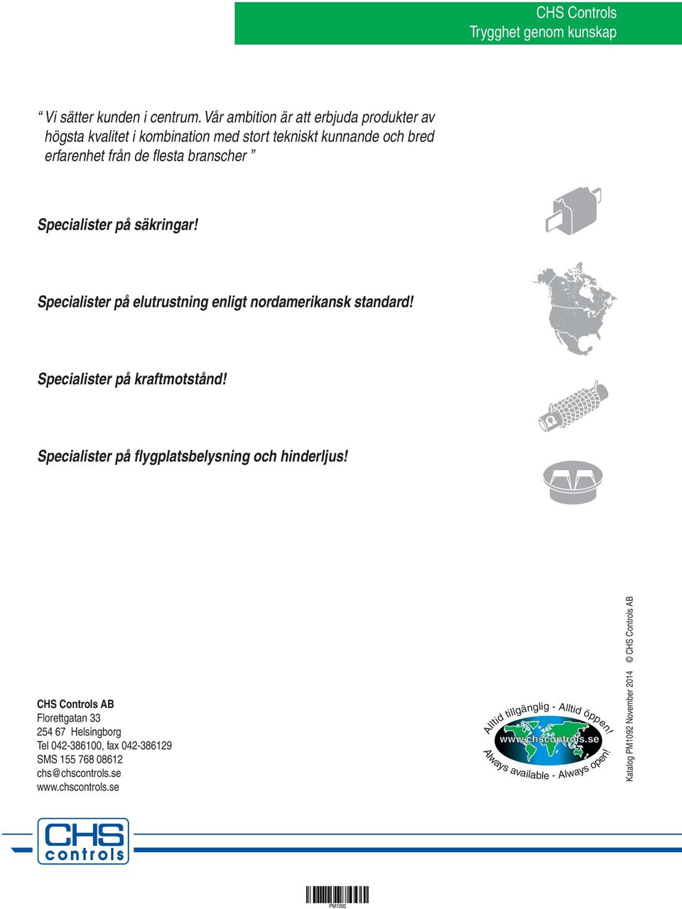 Specialister på säkringar! Specialister på elutrustning enligt nordamerikansk standard! Specialister på kraftmotstånd!