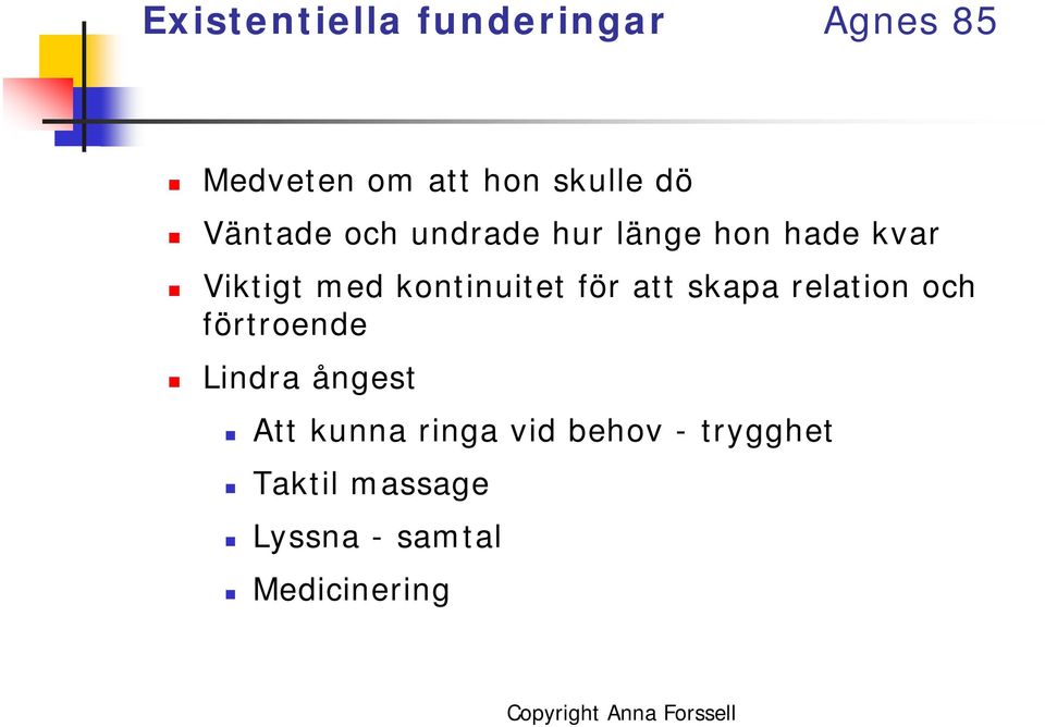 kontinuitet för att skapa relation och förtroende Lindra ångest