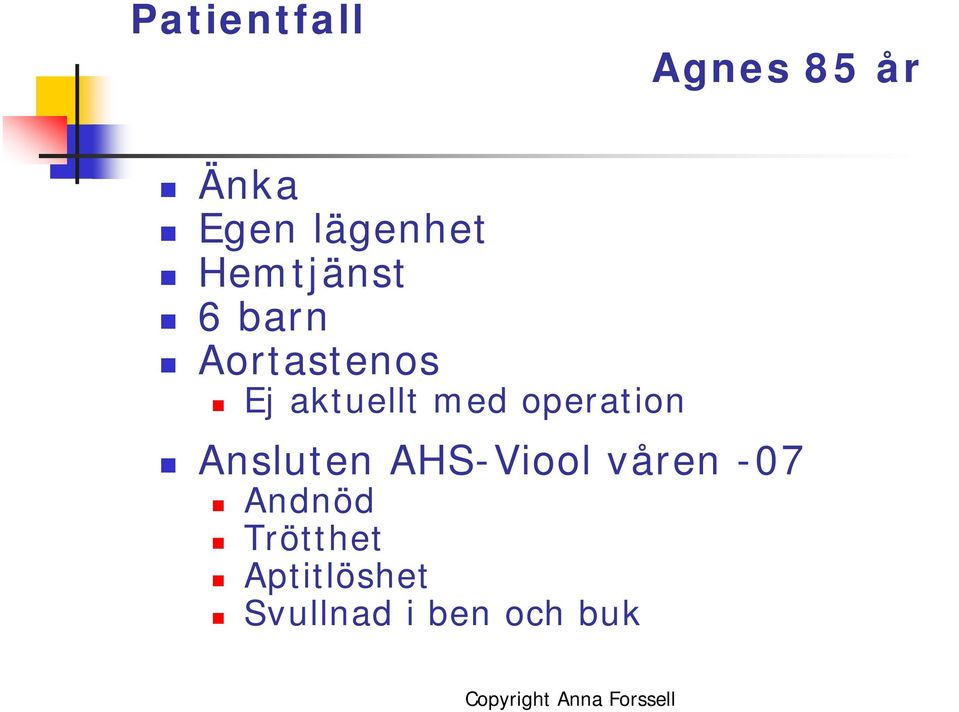 operation Ansluten AHS-Viool våren -07