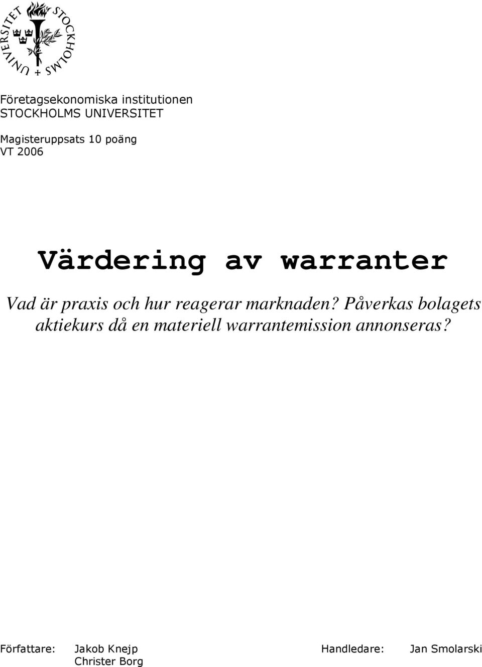 Påverkas bolagets aktiekurs då en