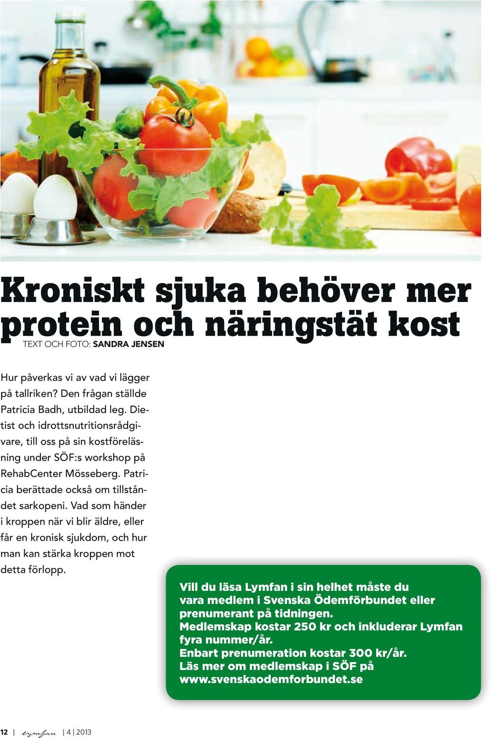 Vad som händer i kroppen när vi blir äldre, eller får en kronisk sjukdom, och hur man kan stärka kroppen mot detta förlopp.