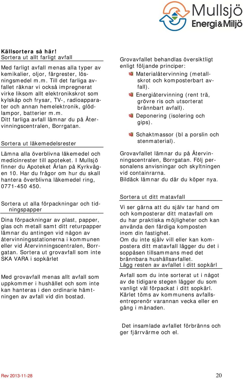 kalier, oljor, färgrester, lösningsme
