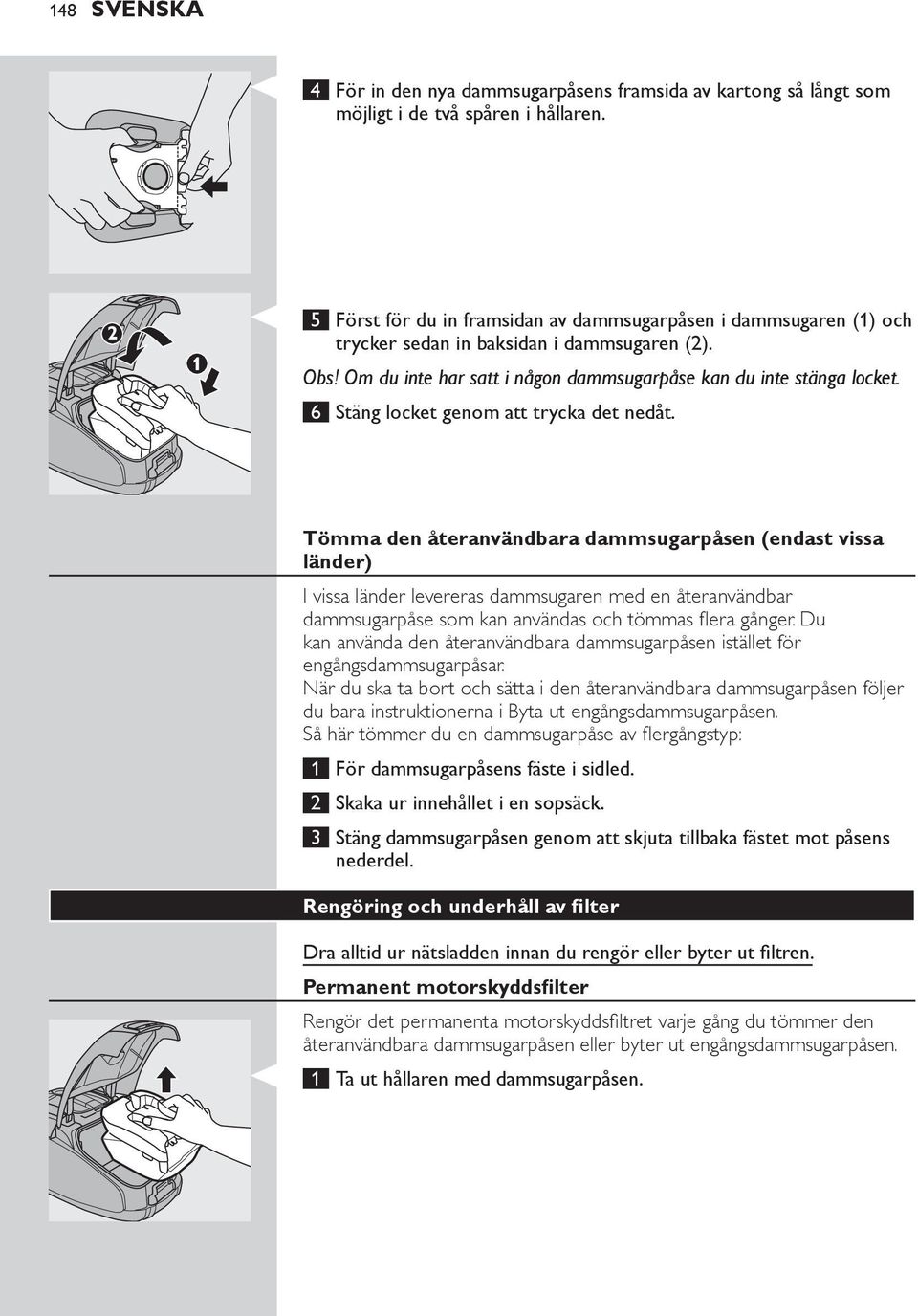 6 Stäng locket genom att trycka det nedåt.