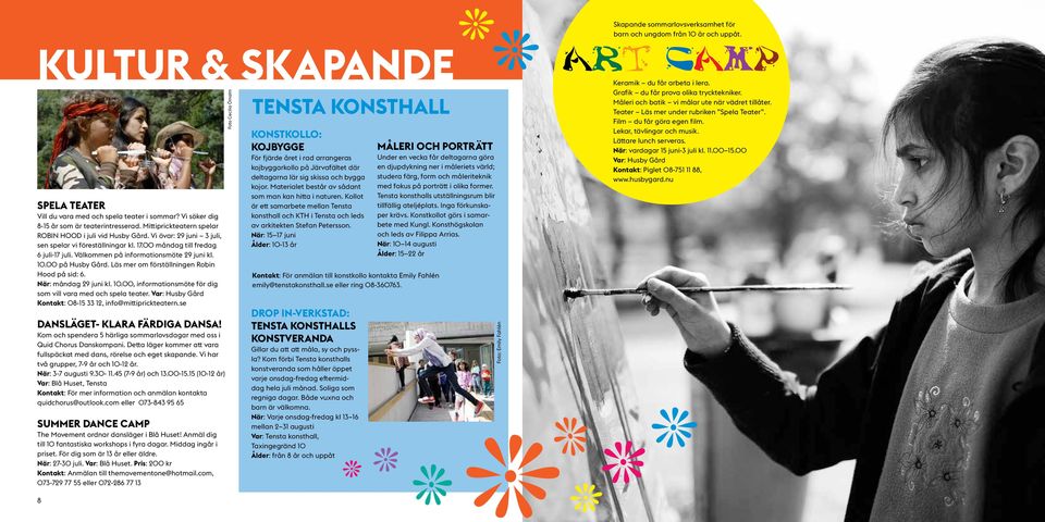 10.00 på Husby Gård. Läs mer om förställningen Robin Hood på sid: 6. När: måndag 29 juni kl. 10.00, informationsmöte för dig som vill vara med och spela teater.
