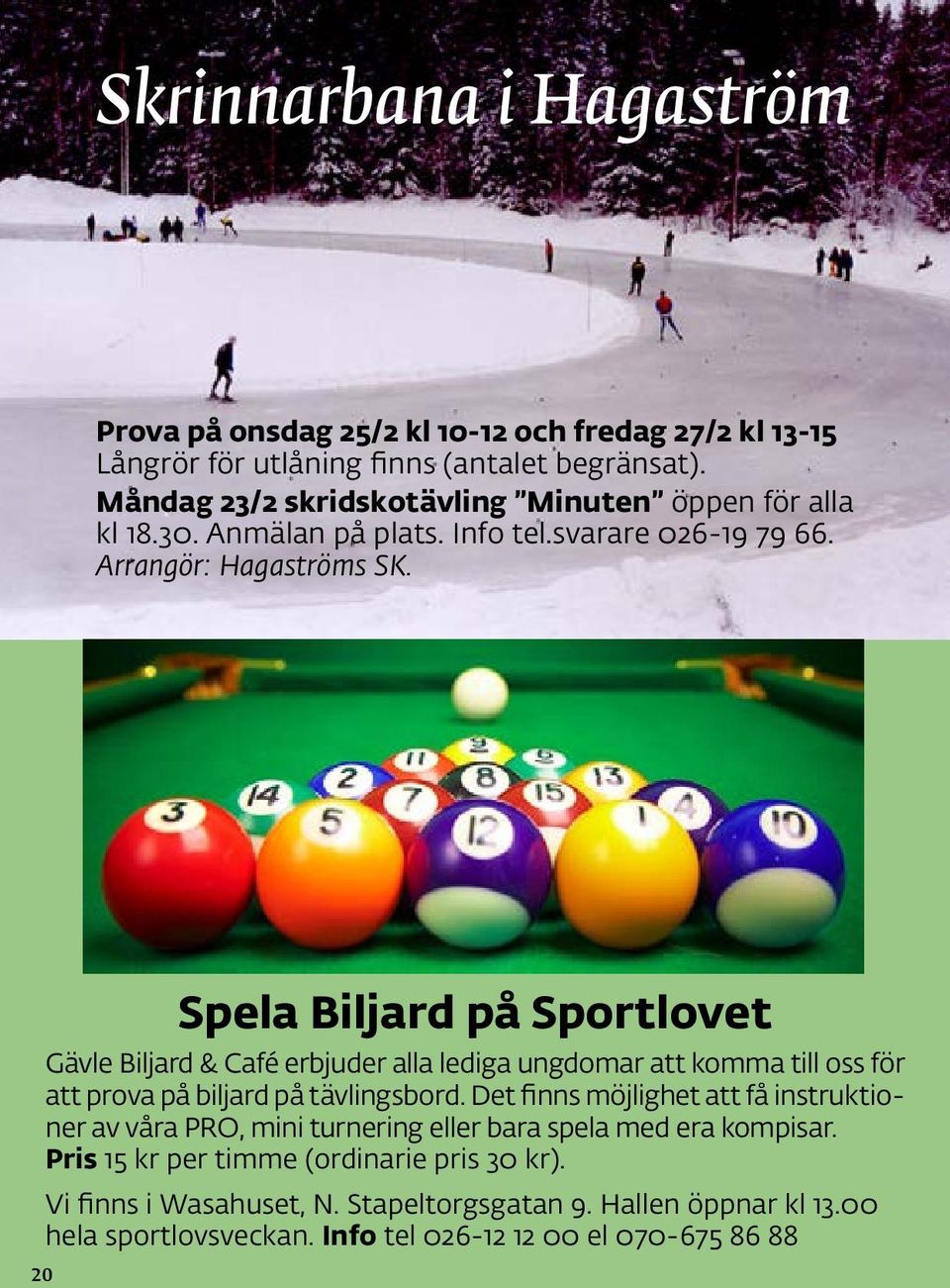 Spela Biljard på Sportlovet Gävle Biljard & Café erbjuder alla lediga ungdomar att komma till oss för att prova på biljard på tävlingsbord.