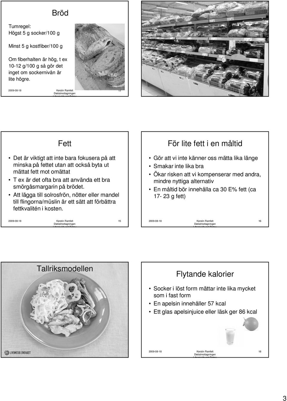 smörgåsmargarin på brödet. Att lägga till solrosfrön, nötter eller mandel till flingorna/müslin är ett sätt att förbättra fettkvalitén i kosten.