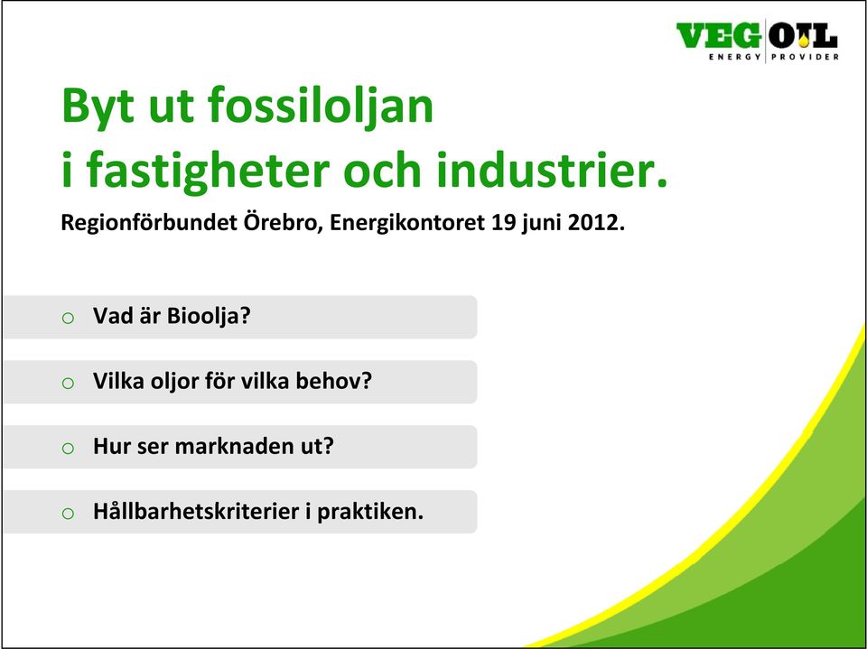 i2012. o Vad är Bioolja?